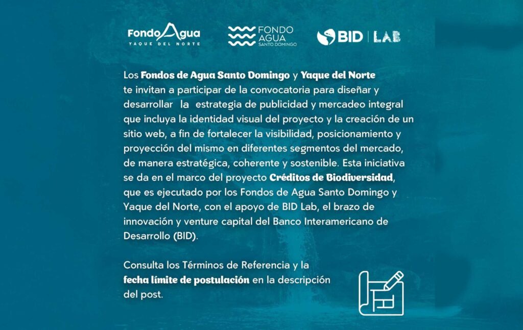 Fondos de Agua Yaque del Norte y Santo Domingo te invitan a formar parte de consultoría para el Diseño y Desarrollo de la Estrategia de Publicidad y Mercadeo del proyecto Créditos de Biodiversidad