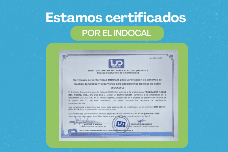 Fondo Agua Yaque del Norte recibe certificación de calidad y gobernanza otorgada por INDOCAL